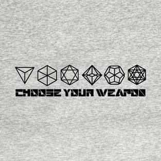 Choose Your Weapon RPG Dice T-Shirt